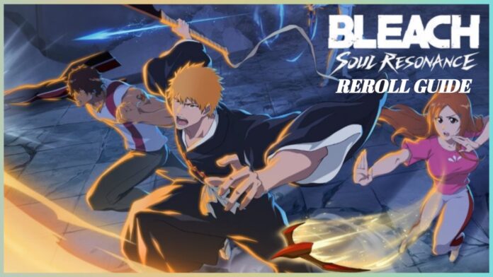 bleach-soul-resonance-reroll-guide Feature image for our bleach soul resonance reroll guide showing three characters in combat positions with the game logo and reroll guide written in white on the front