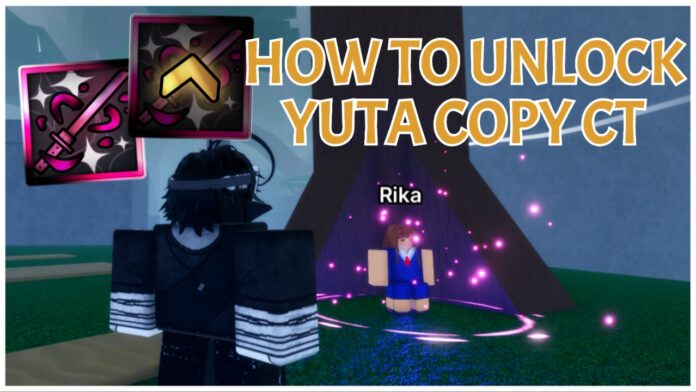 how-to-get-yuta-copy-ct-in-jujutsu-zero Feature image for our how to get yuta copy ct in jujustsu zero guide showing the back of a player as they approach past rika. In the top left is the icon for the yuta ct and the yuta ct upgrade. In the top right in bold yellow it reads HOW TO UNLOCK YUTA COPY CT