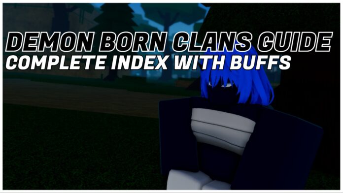 demon-born-clans-guide Feature image for our demon born clans index showing a player in the in-game status menu with the article title in bold black and white in the top