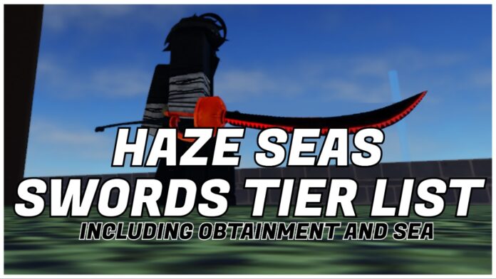 haze-seas-swords-tier-list Feature image for our haze seas swords tier list showing a player holding the ace blade looking out at the ocean with their back to the viewer. Below the blade is the article title in bold black and white.